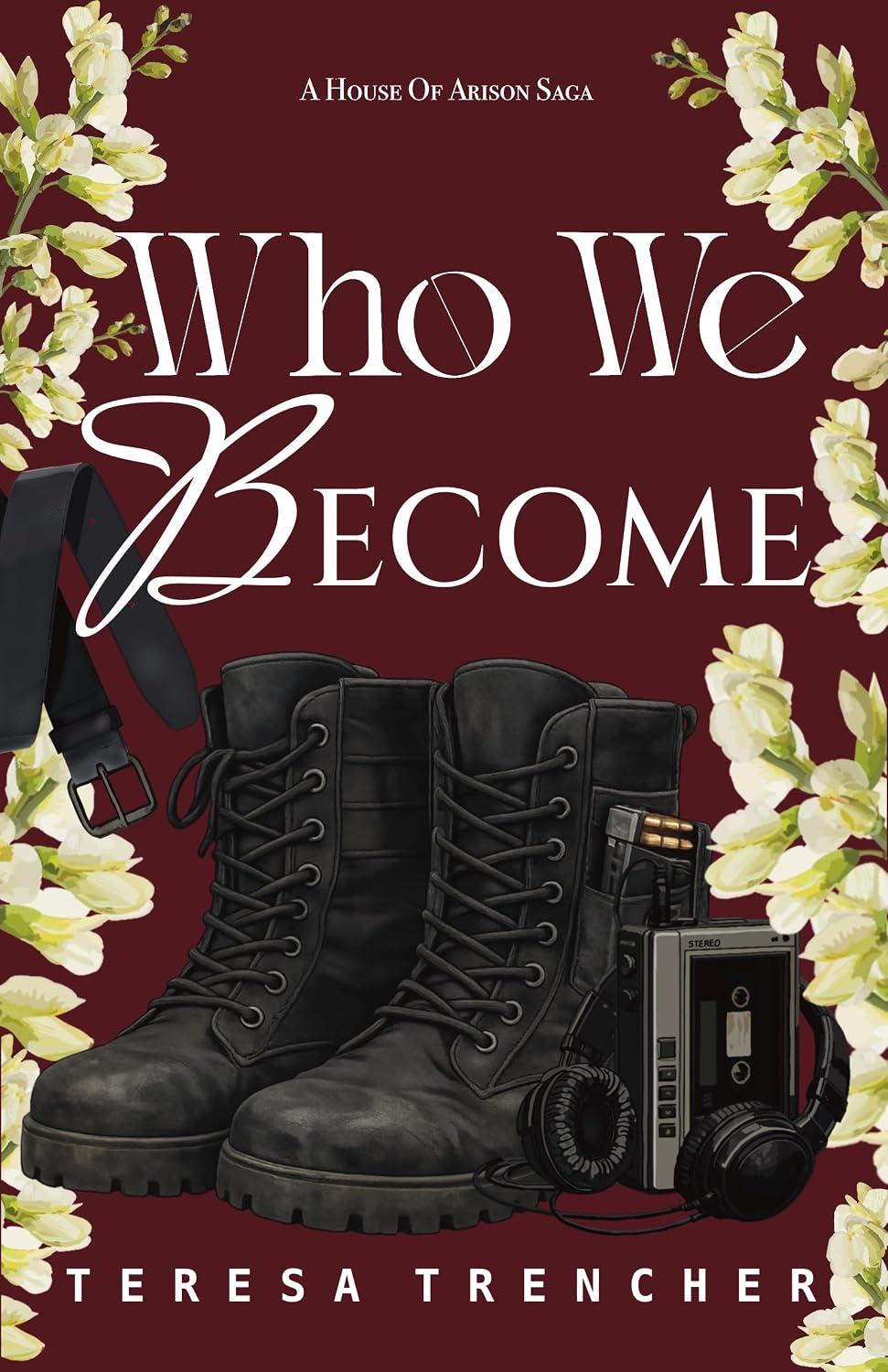 The cover of Who We Become by Teresa Trencher